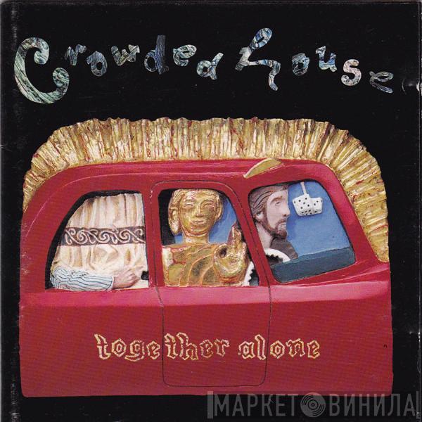 Crowded House - Together Alone