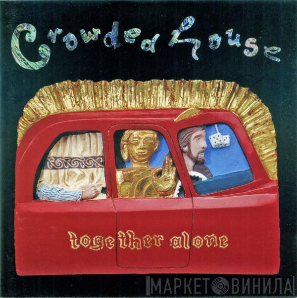 Crowded House - Together Alone