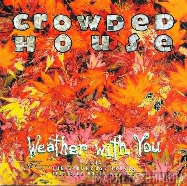 Crowded House - Weather With You