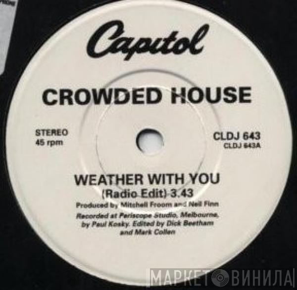  Crowded House  - Weather With You