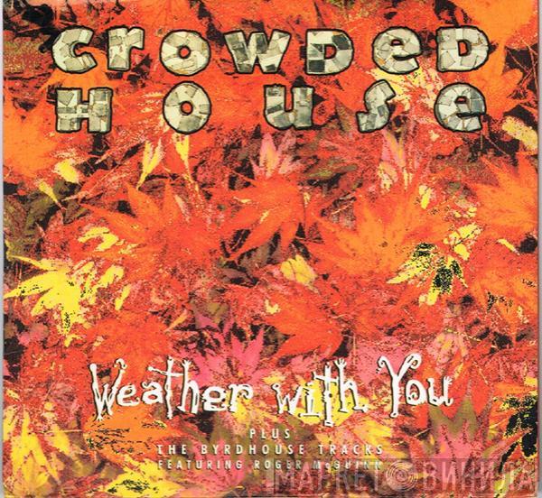  Crowded House  - Weather With You