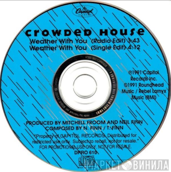  Crowded House  - Weather With You
