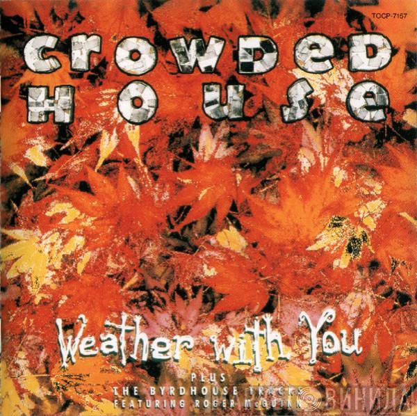  Crowded House  - Weather With You