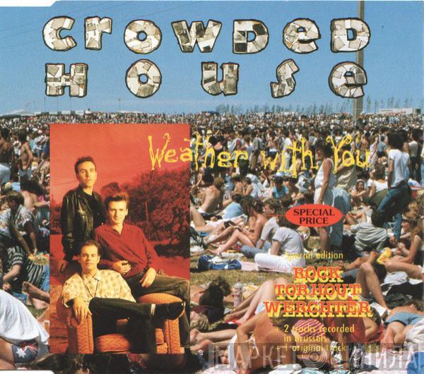  Crowded House  - Weather With You