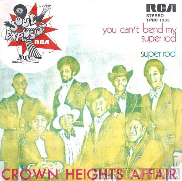  Crown Heights Affair  - Super Rod / You Can't Bend My Super Rod