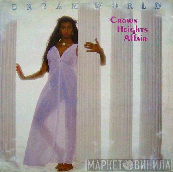 Crown Heights Affair - Dream World