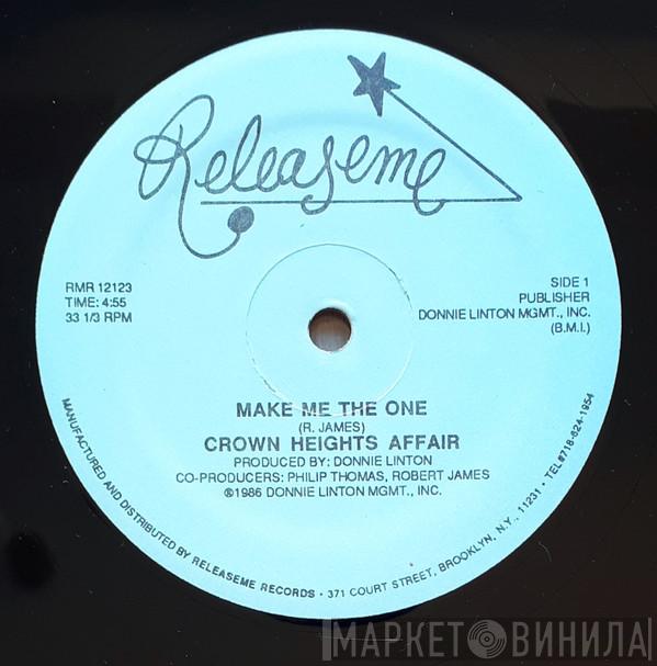  Crown Heights Affair  - Make Me The One