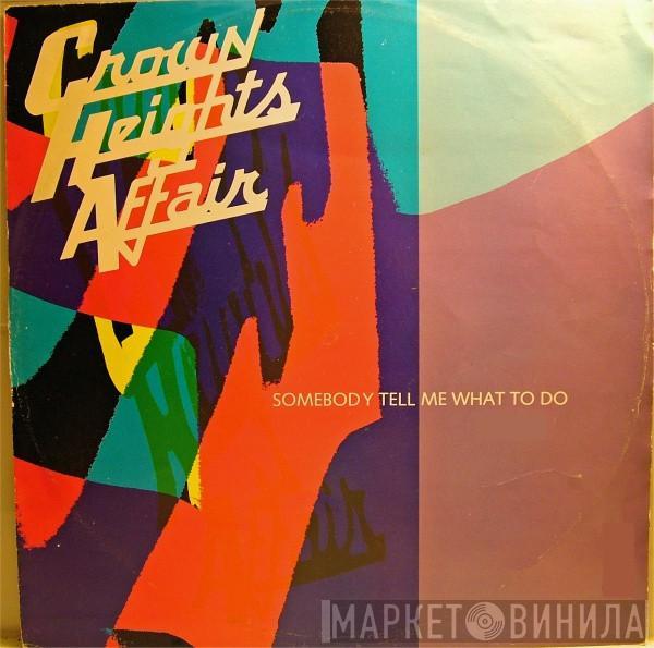 Crown Heights Affair - Somebody Tell Me What To Do / Heart Upside Down