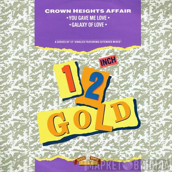 Crown Heights Affair - You Gave Me Love / Galaxy Of Love