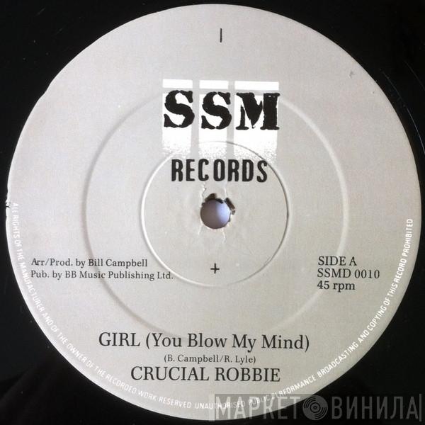 Crucial Robbie - Girl (You Blow My Mind)