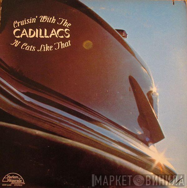  - Cruisin' With The Cadillacs 'N Cats Like That
