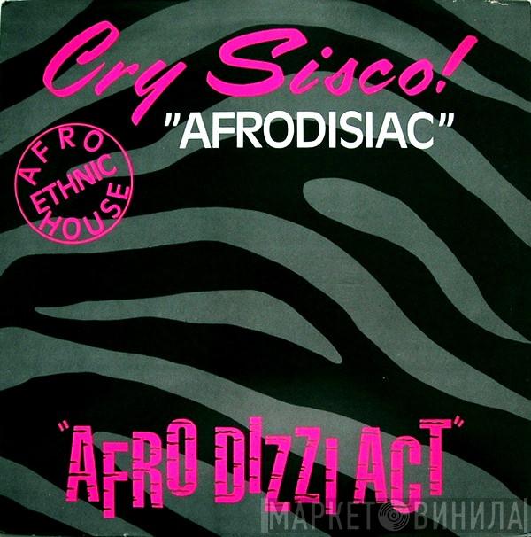  Cry Sisco!  - Afro Dizzi Act (Afrodisiac)