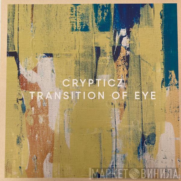 Crypticz - Transition Of Eye