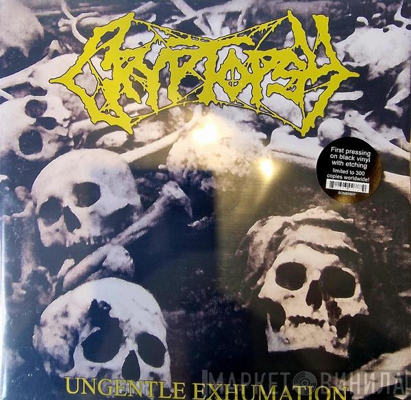Cryptopsy - Ungentle Exhumation