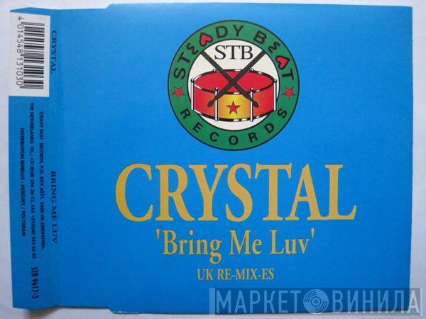  Crystal  - Bring Me Luv (UK Remixes)