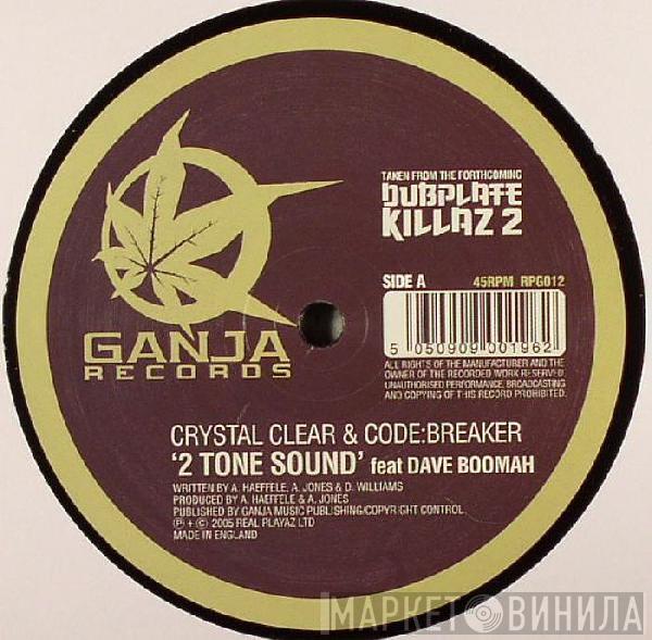 Crystal Clear , Code:Breaker - 2 Tone Sound / The Sickness