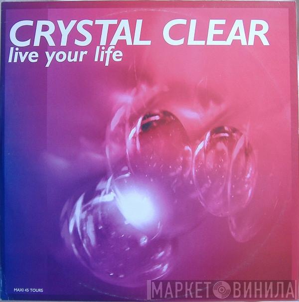  Crystal Clear  - Live Your Life