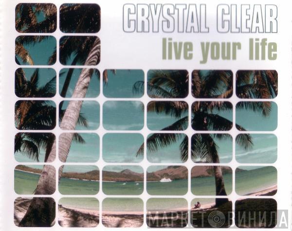  Crystal Clear  - Live Your Life
