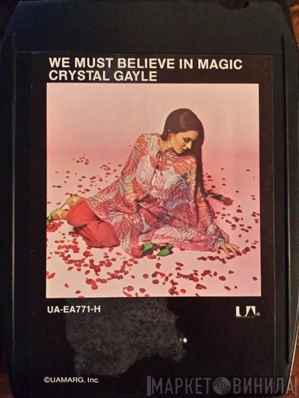  Crystal Gayle  - We Must Believe In Magic