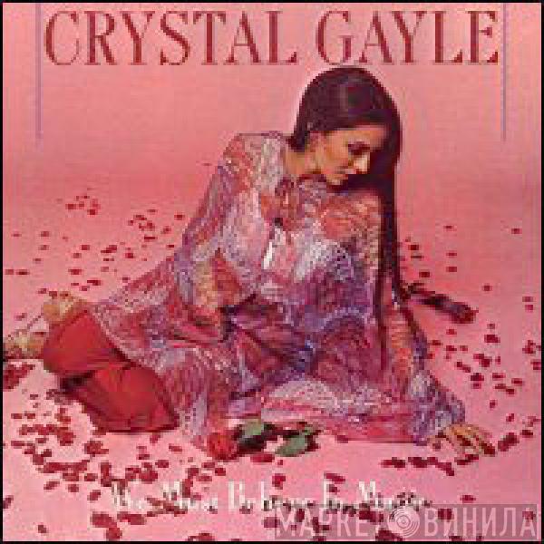 Crystal Gayle - We Must Believe In Magic