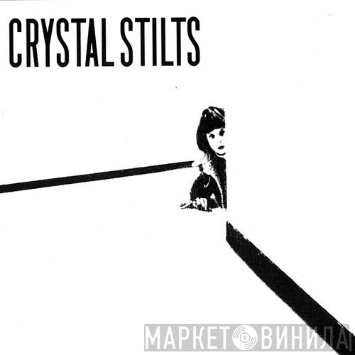  Crystal Stilts  - Crystal Stilts EP