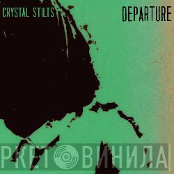 Crystal Stilts - Departure