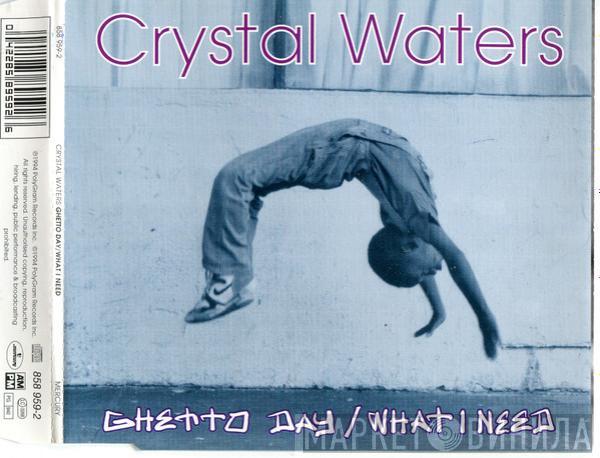 Crystal Waters  - Ghetto Day / What I Need