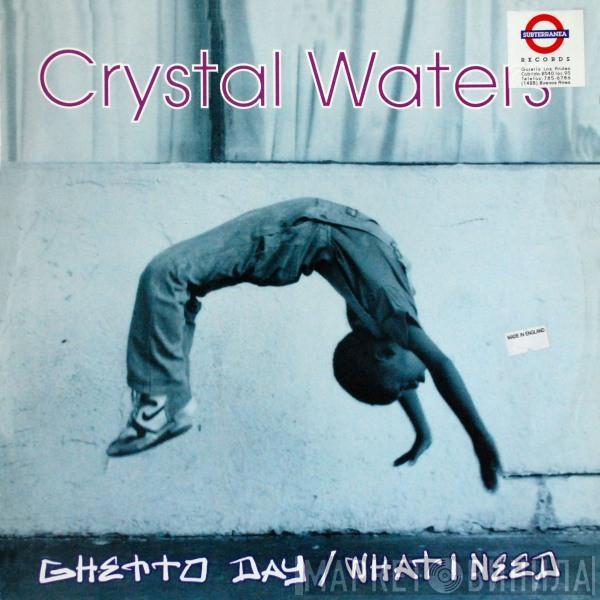 Crystal Waters  - Ghetto Day / What I Need