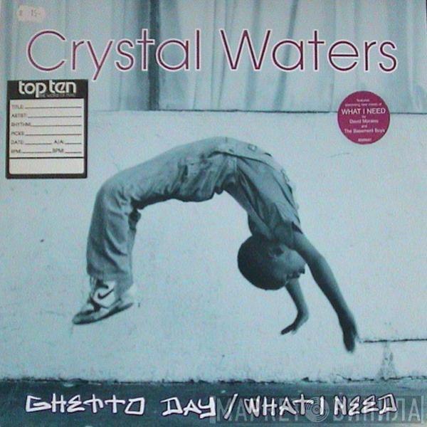 Crystal Waters - Ghetto Day / What I Need