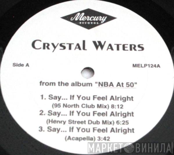  Crystal Waters  - Say... If You Feel Alright