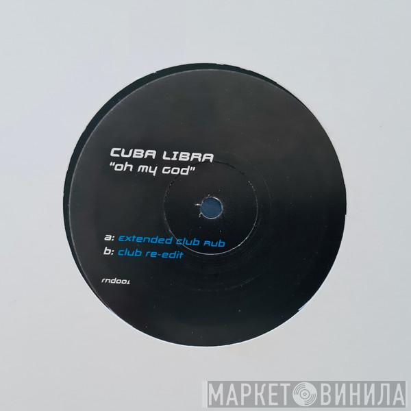 Cuba Libra - Oh My God