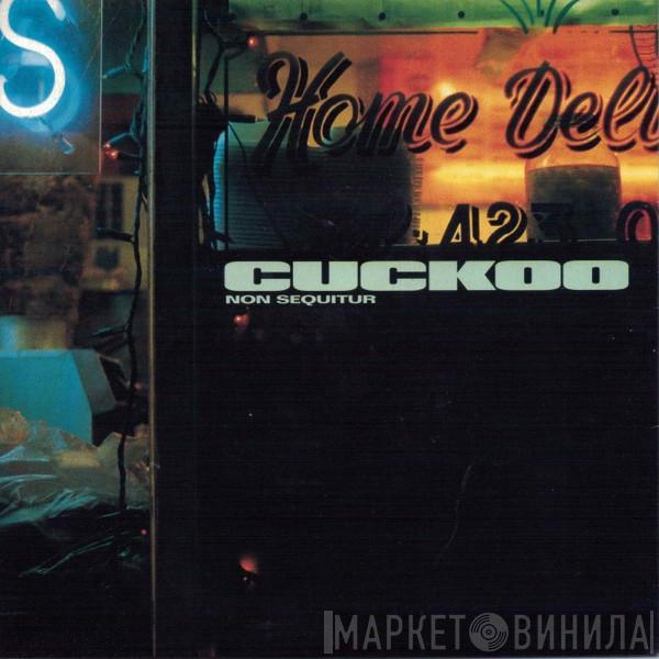  Cuckoo   - Non Sequitur