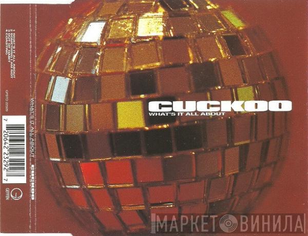 Cuckoo  - What's It All About