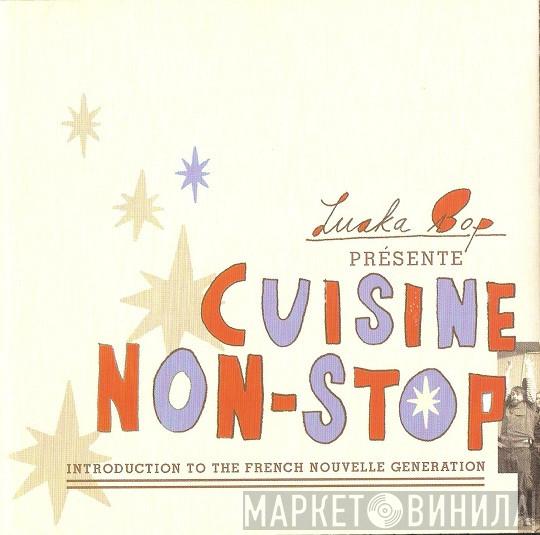  - Cuisine Non-Stop: Introduction To The French Nouvelle Generation