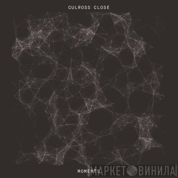 Culross Close - Moments