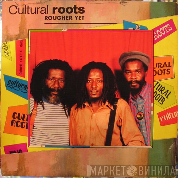  Cultural Roots  - Rougher Yet