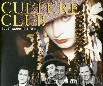 Culture Club  - I Just Wanna Be Loved