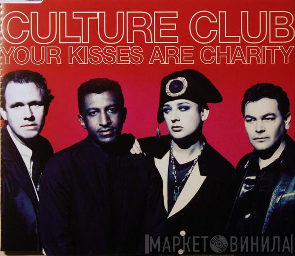 Culture Club - Your Kisses Are Charity