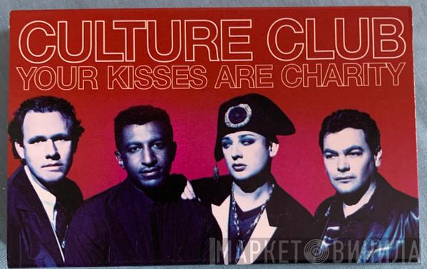  Culture Club  - Your Kisses Are Charity