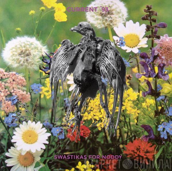  Current 93  - Swastikas For Noddy / Crooked Crosses For The Nodding God
