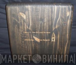  Current 93  - How He Loved The Moon (Moonsongs For Jhonn Balance)