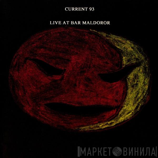  Current 93  - Live At Bar Maldoror
