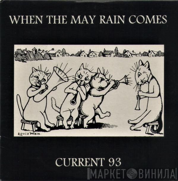 Current 93 - When The May Rain Comes