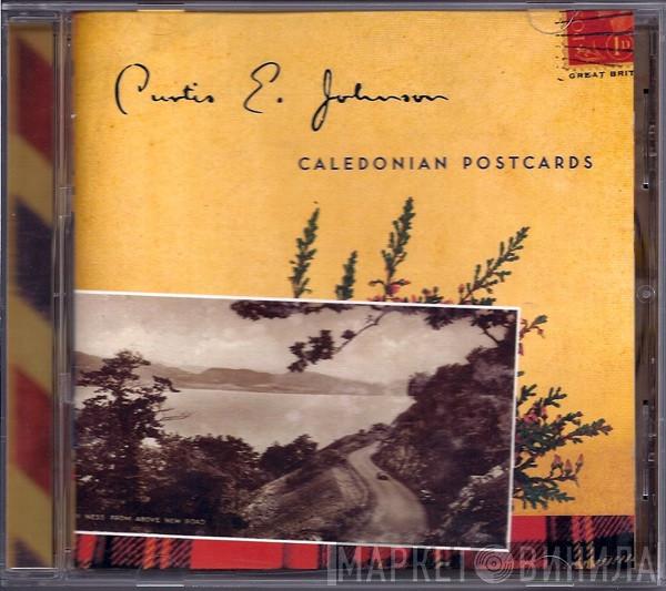 Curtis E Johnson - Caledonian Postcards
