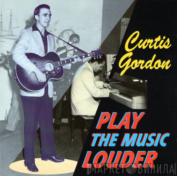 Curtis Gordon - Play The Music Louder