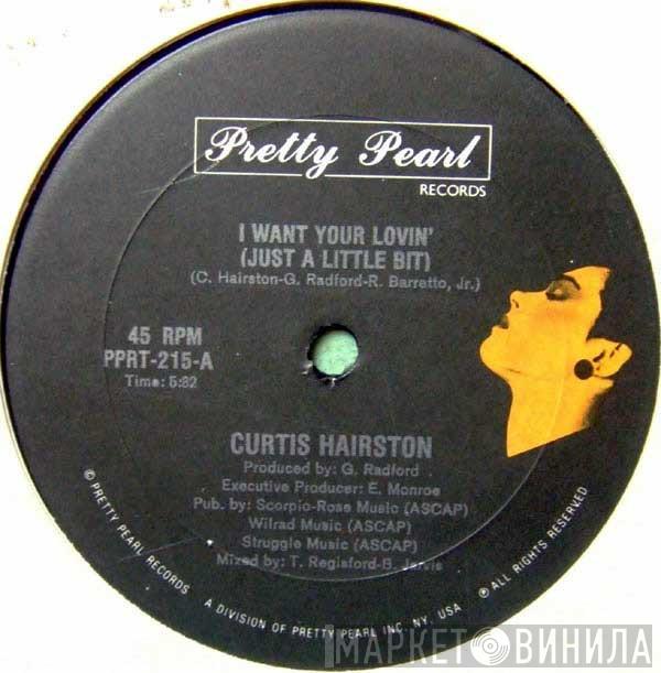  Curtis Hairston  - I Want Your Lovin' (Just A Little Bit)