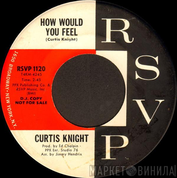  Curtis Knight  - How Would You Feel / Welcome Home