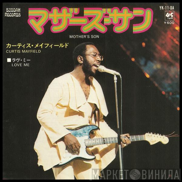  Curtis Mayfield  - Mother's Son / Love Me (Right In The Pocket)