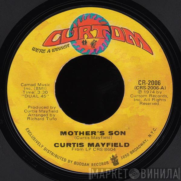  Curtis Mayfield  - Mother's Son / Love Me (Right In The Pocket)