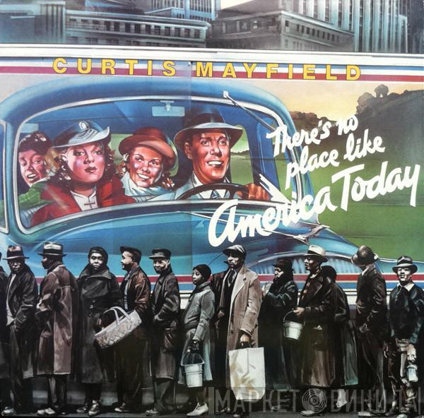  Curtis Mayfield  - (There's No Place Like) America Today